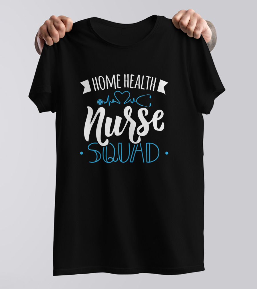 Home Health Nurse Squad T-Shirt