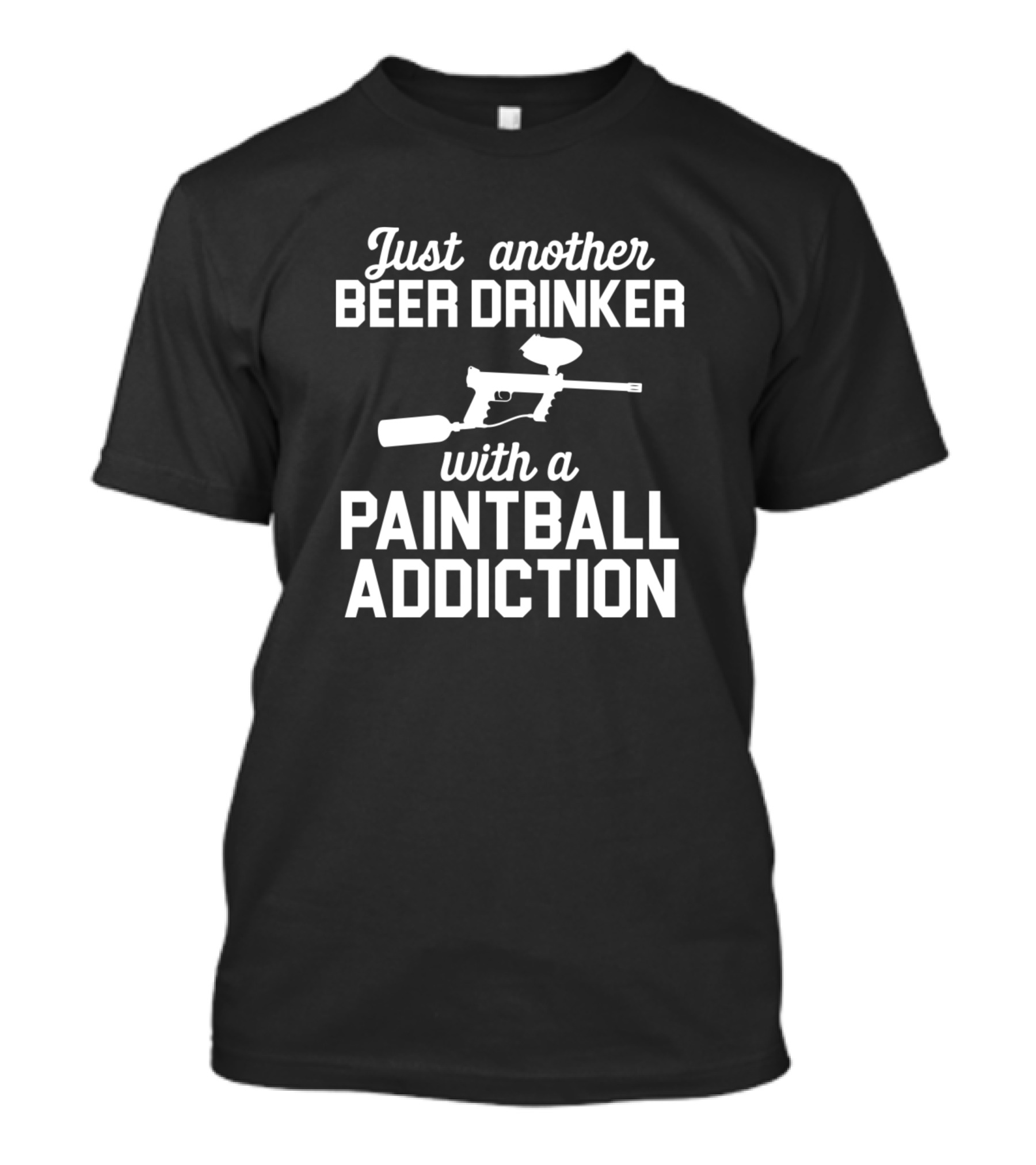 Just Another Beer Drinker With A Paintball Addiction T-Shirt