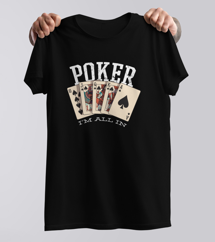 Poker I'm All In Cards Hand With Spades Poker Face T-Shirt