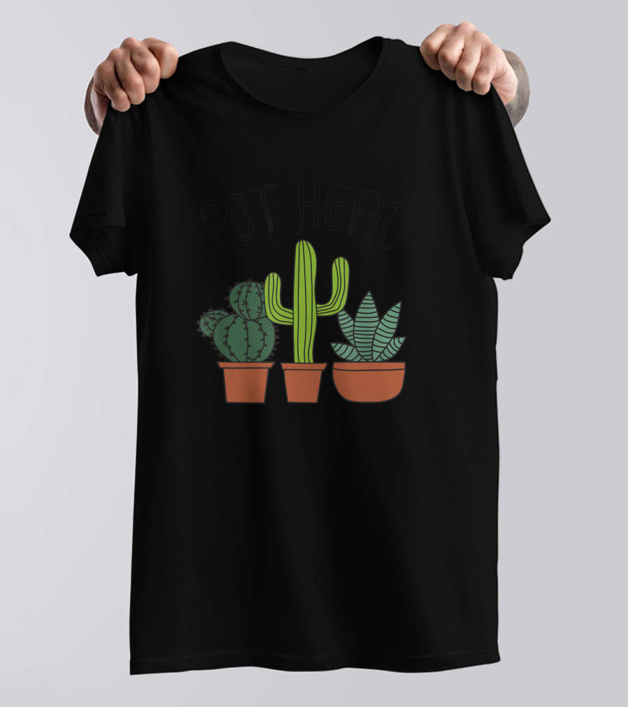 Pot Head Cactus Succulent Potted Plant Lover Gardeners T-Shirt