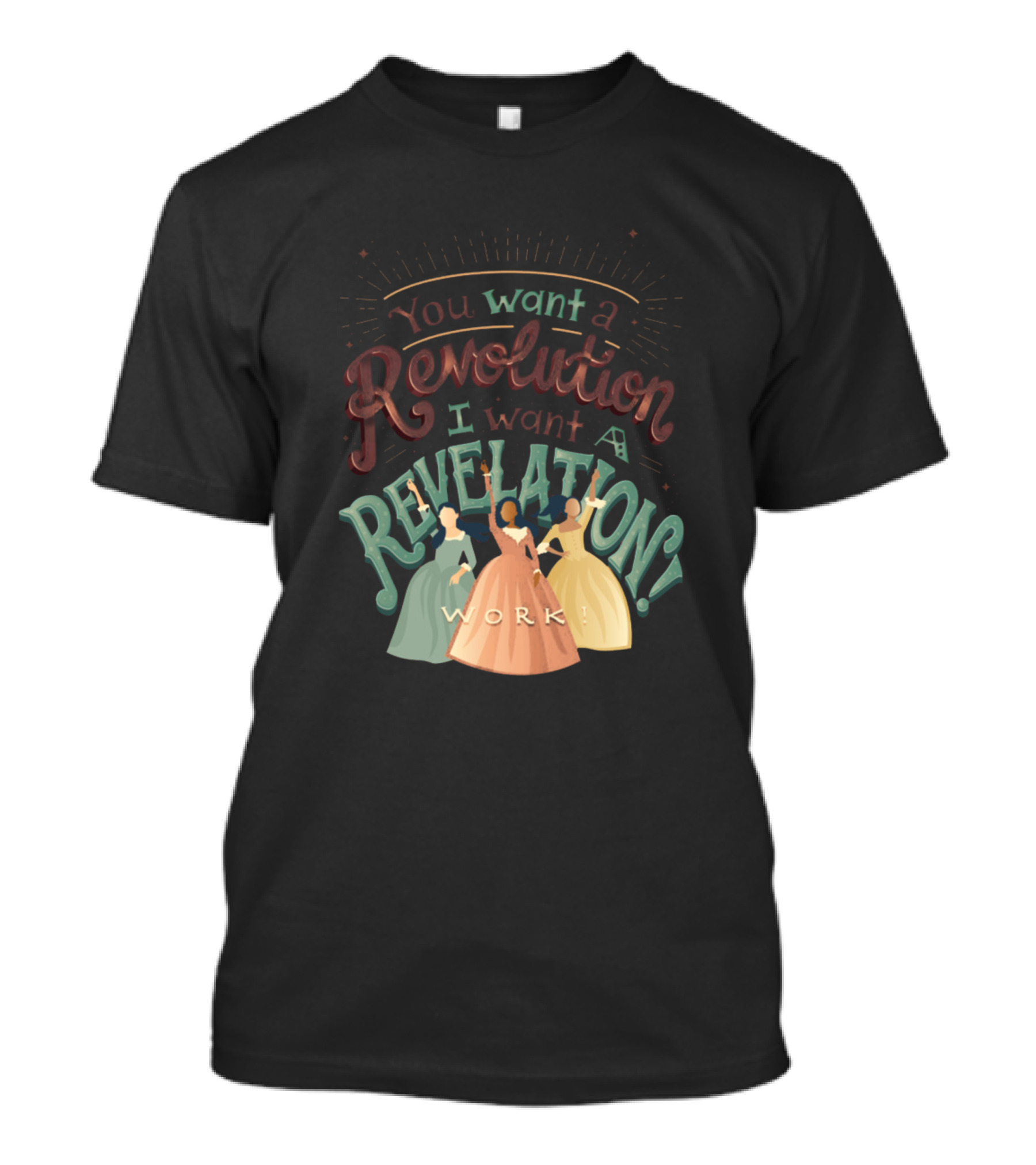 You Want A Revolution I Want A Revelation Work T-Shirt