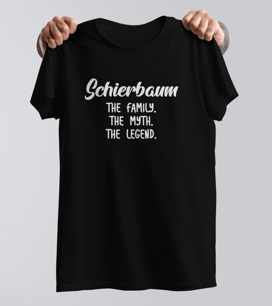 Schierbaum The Family The Myth The Legend T-Shirt