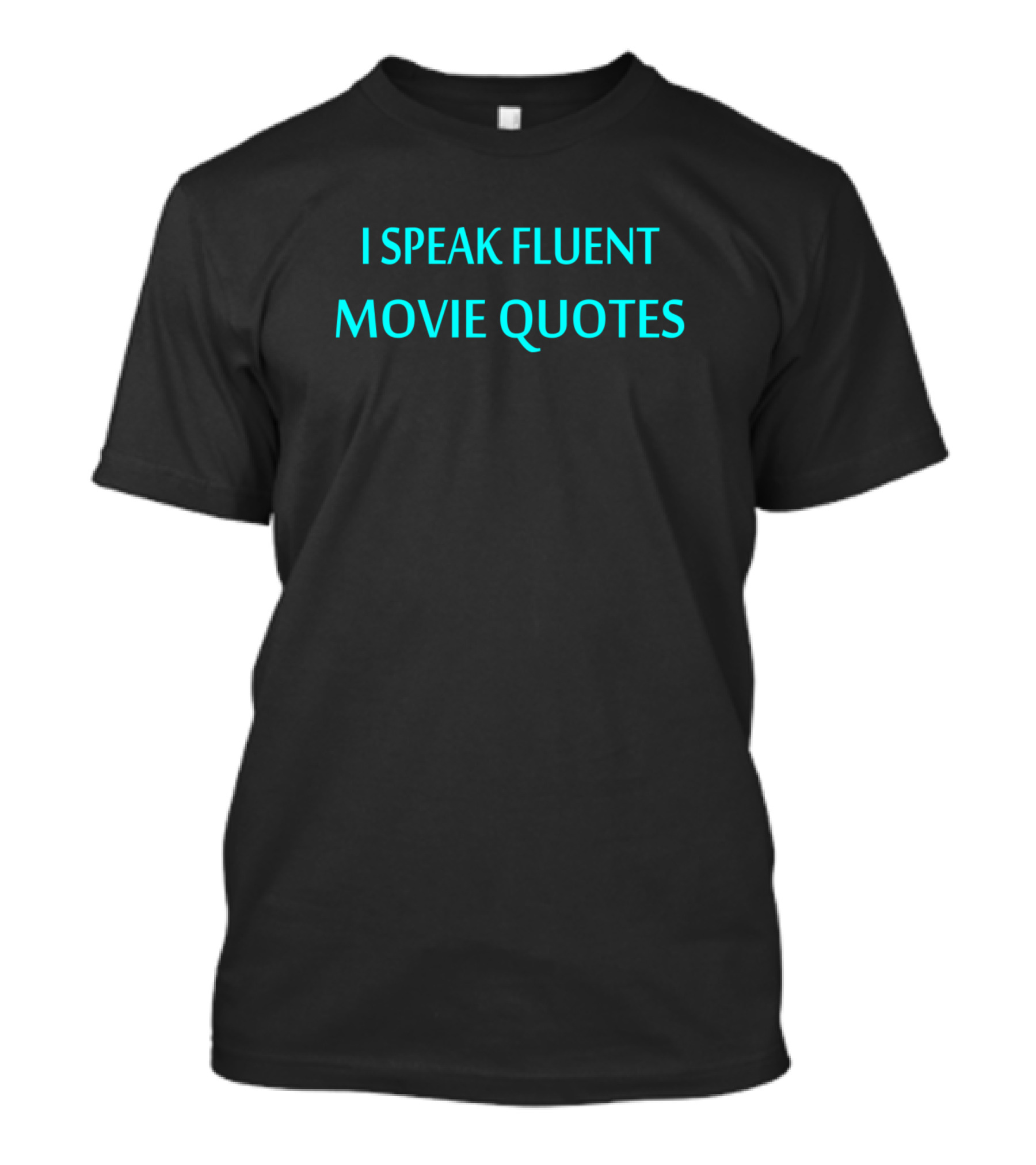 I Speak Fluent Movie T-Shirt
