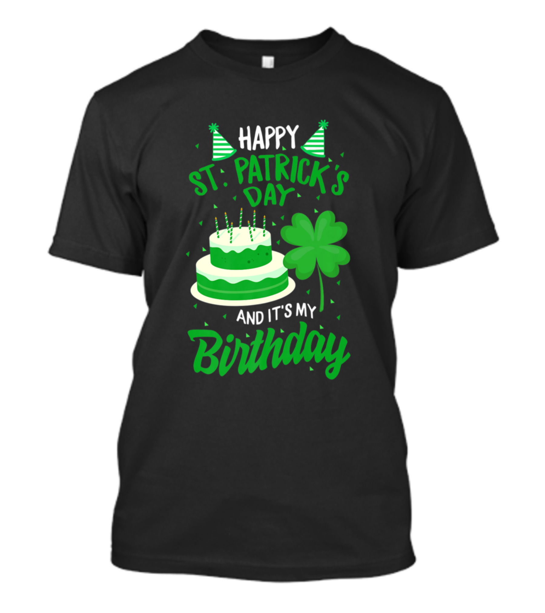 Happy St Patrick's Day And It's My Birthday Cake Shamrock T-Shirt