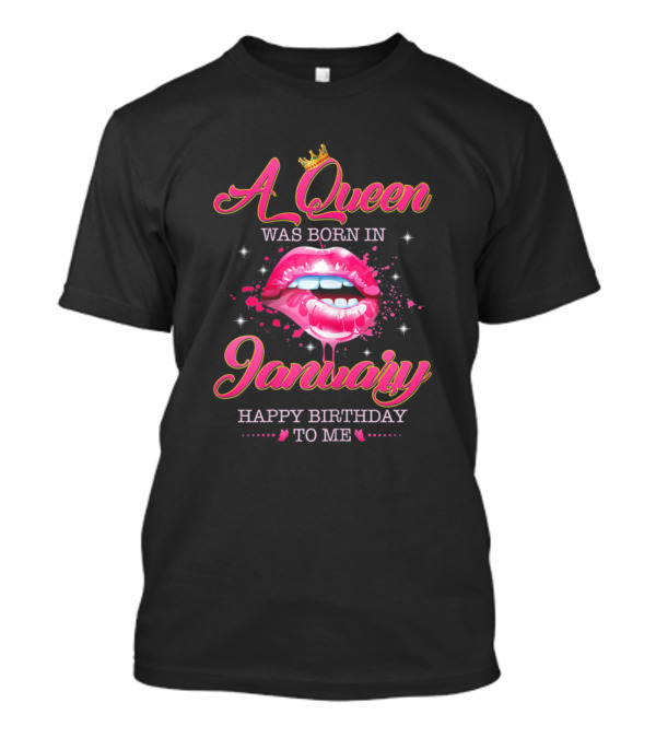 A Queen Was Born In January Happy Birthday To Me Teerich Womens Queen T-Shirt