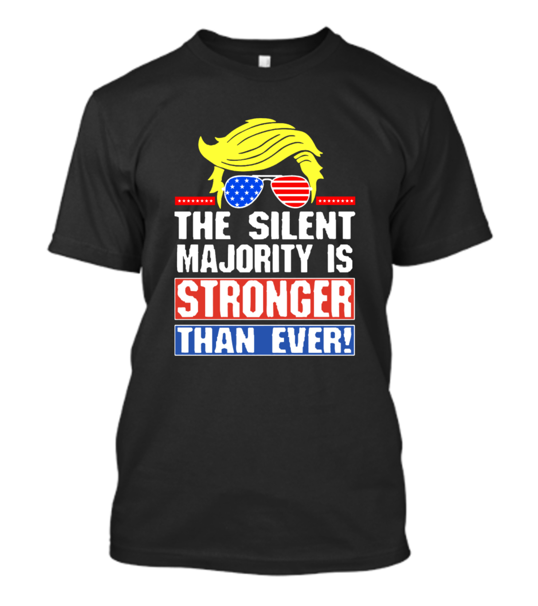 The Silent Majority Is Stronger Than Ever USA Flag Sunglasses Blonde Hair T-Shirt