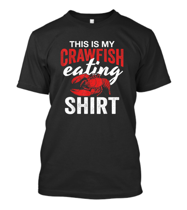 THIS IS MY CRAWFISH EATING T-Shirt