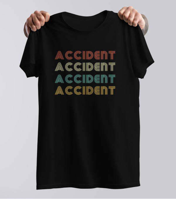 Accident Accident Accident Accident Retro T-Shirt