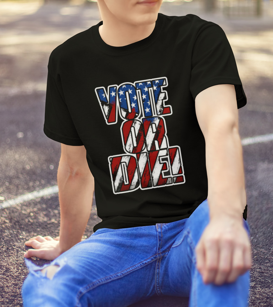 Vote Or Die USA Flag Stars Stripes Election T-Shirt