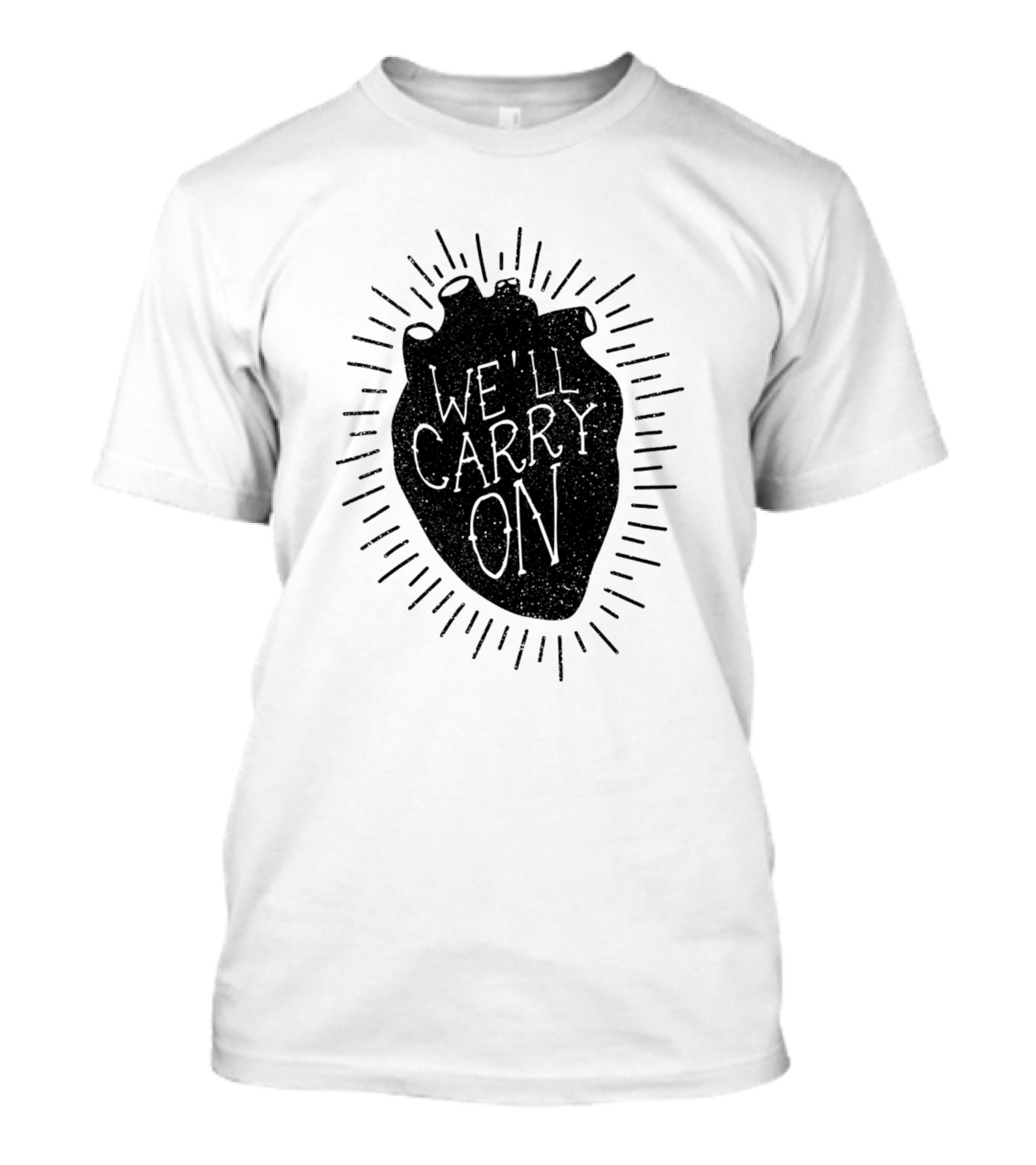 We'll Carry On Anatomical Heart T-Shirt
