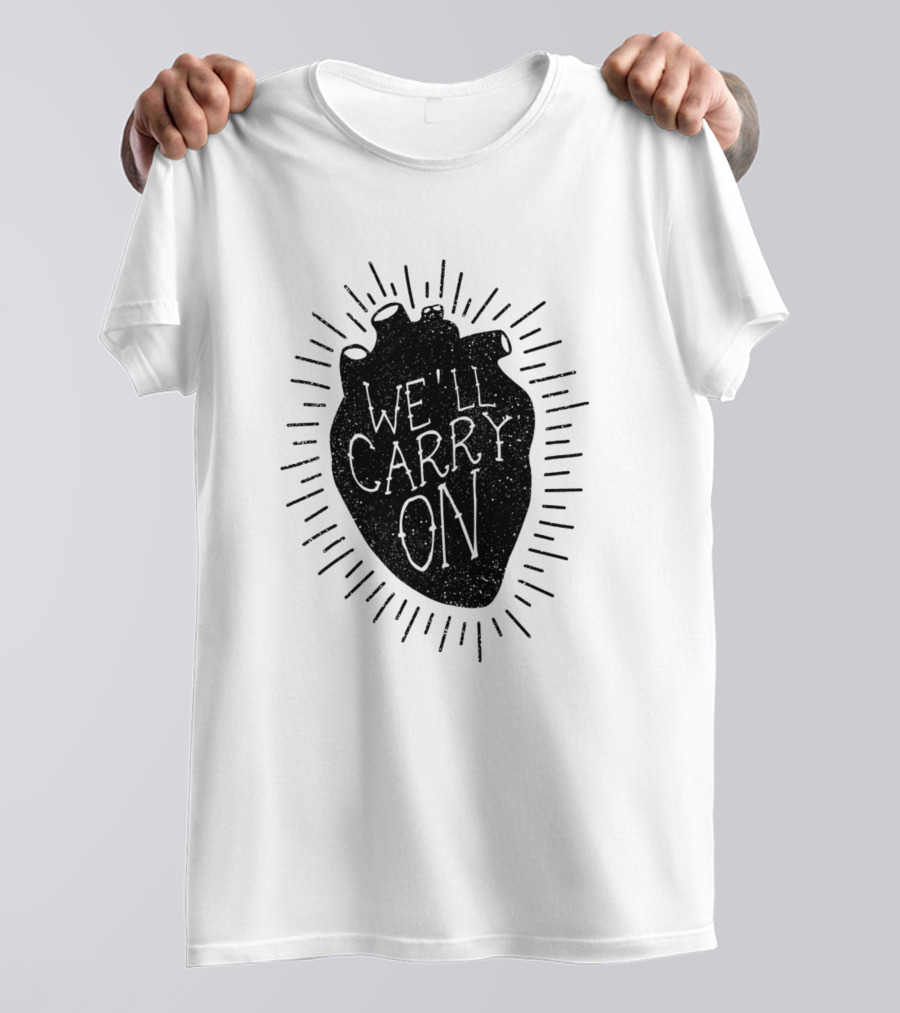 We'll Carry On Anatomical Heart T-Shirt