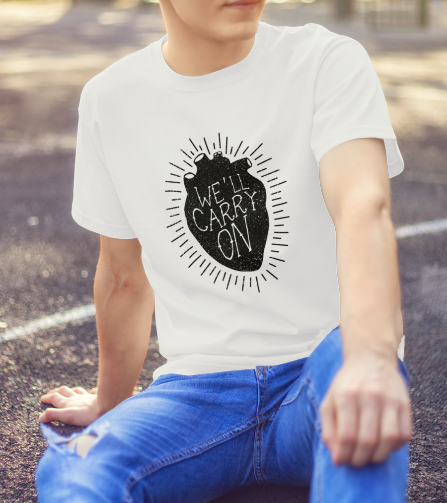 We'll Carry On Anatomical Heart T-Shirt