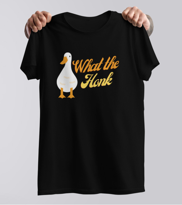 What The Honk Goose Playful Phrase T-Shirt