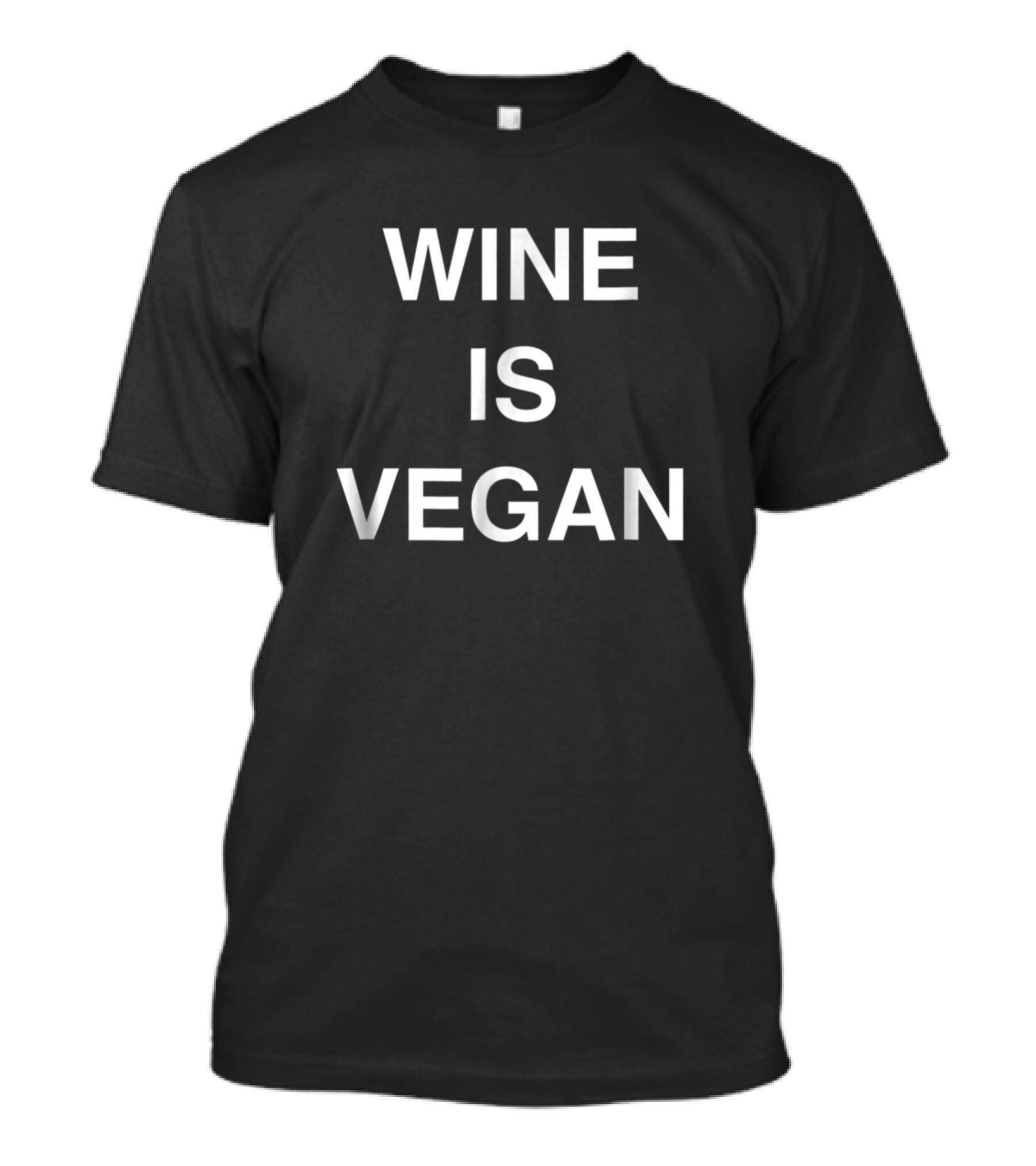 Wine Is Vegan Funny Alcohol Drinking Joke T-Shirt