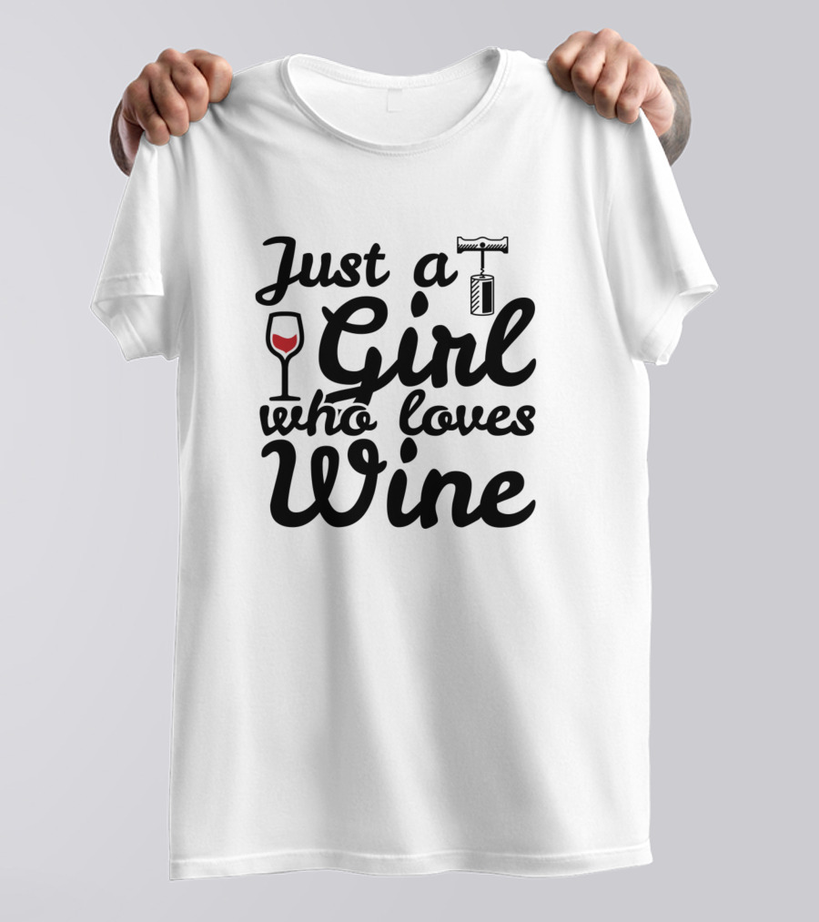 Just A Girl Who Loves Wine T-Shirt