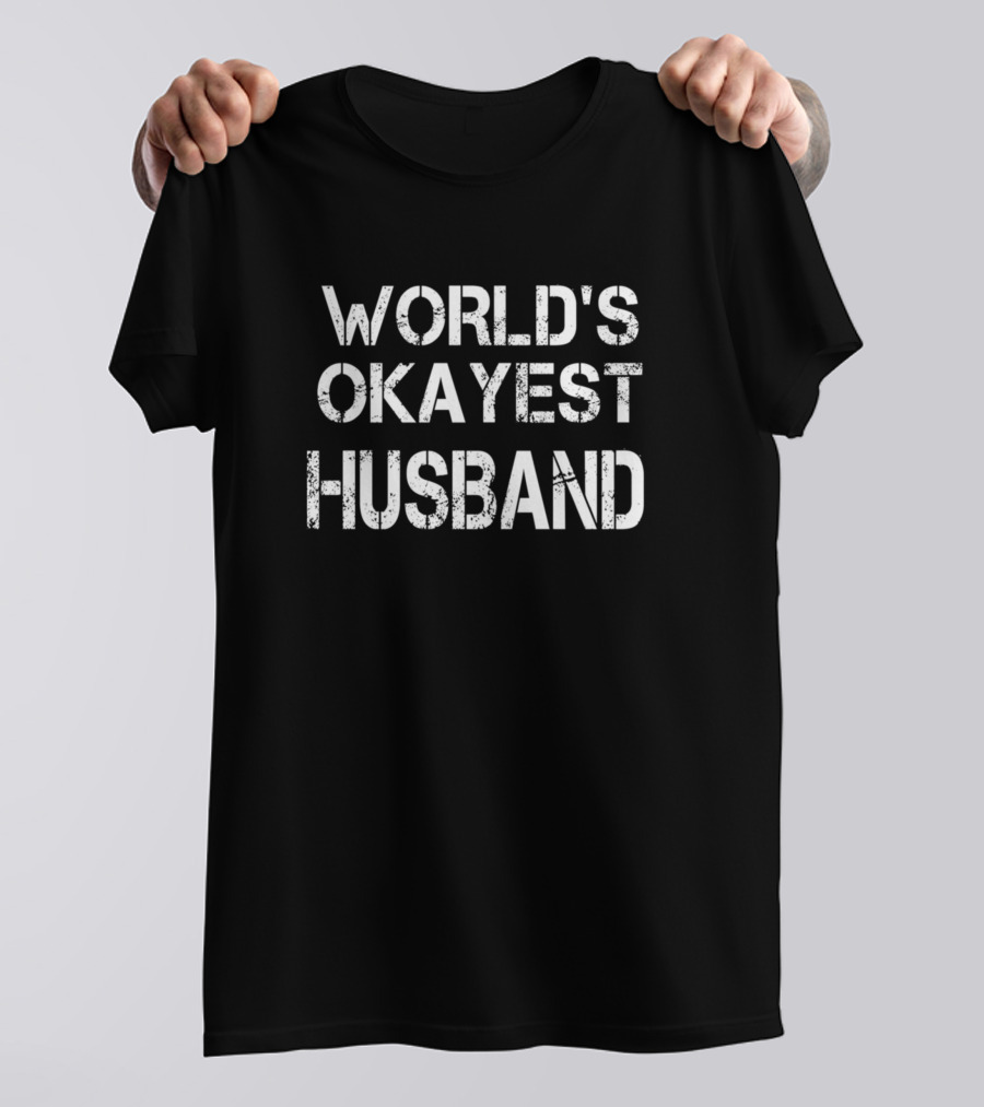 World's Okayest Husband T-Shirt