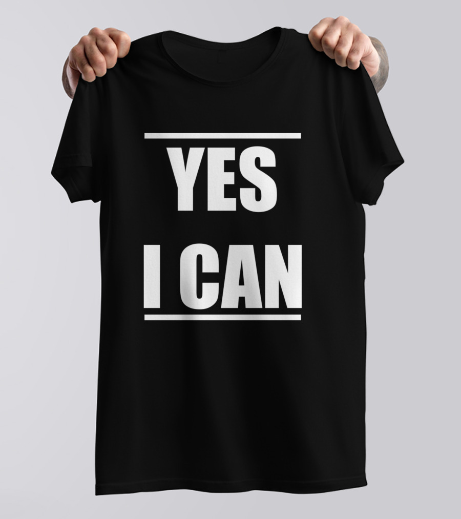 YES I CAN Empowerment Motivation Phrase T-Shirt
