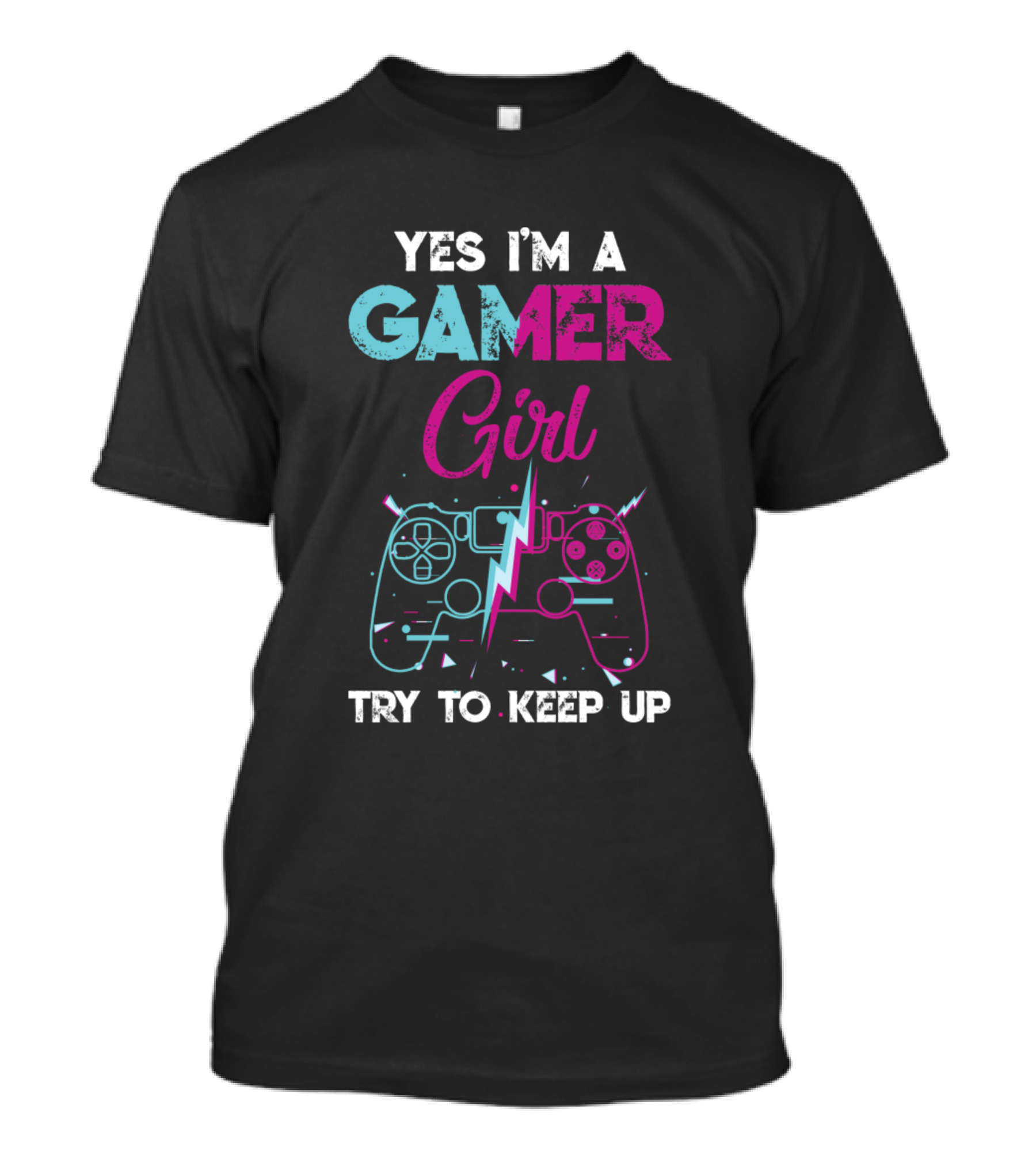 Yes I'm A Gamer Girl Try To Keep Up Game Controller Lightning T-Shirt