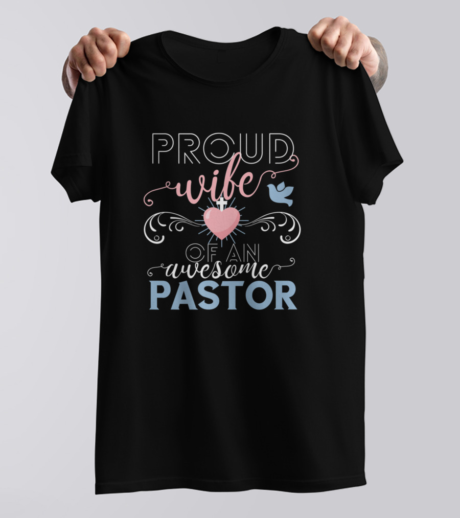 Proud Wife Of An Awesome Pastor Women Appreciation Church T-Shirt