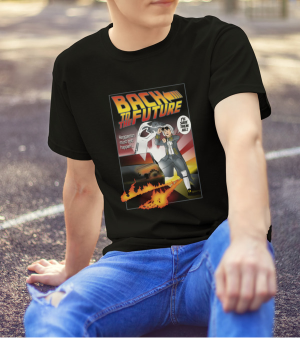 Bach To The Future Reggaeton Must Not Happen I'll Save Them All T-Shirt