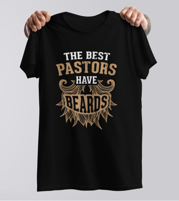 The Best Pastors Have Beards Christian Faith Jesus T-Shirt
