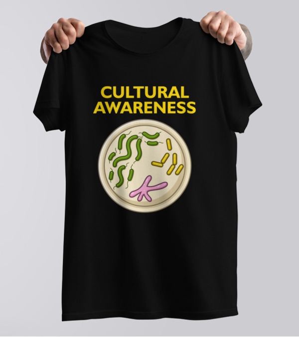 Cultural Awareness Petri Dish Bacteria T-Shirt