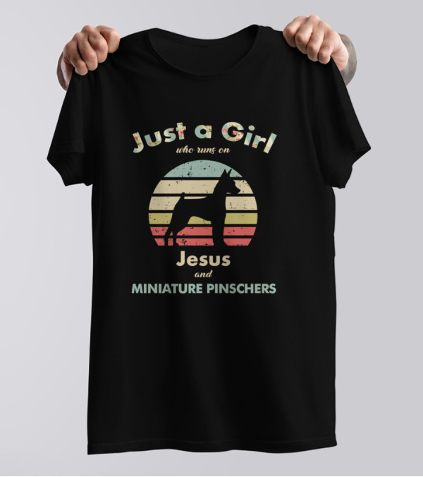 Just A Girl Who Runs On Jesus And Miniature Pinschers T-Shirt