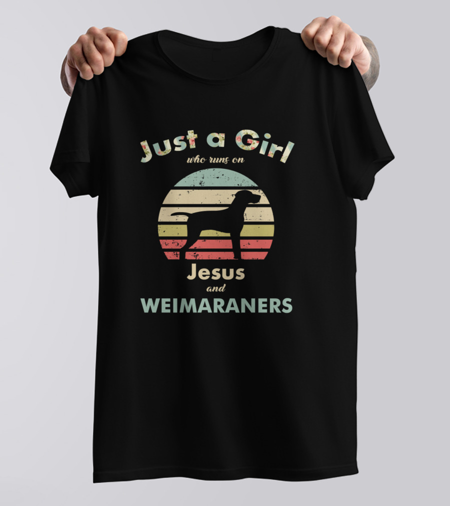 Just A Girl Who Runs On Jesus And Weimaraners Vintage Style Dog T-Shirt