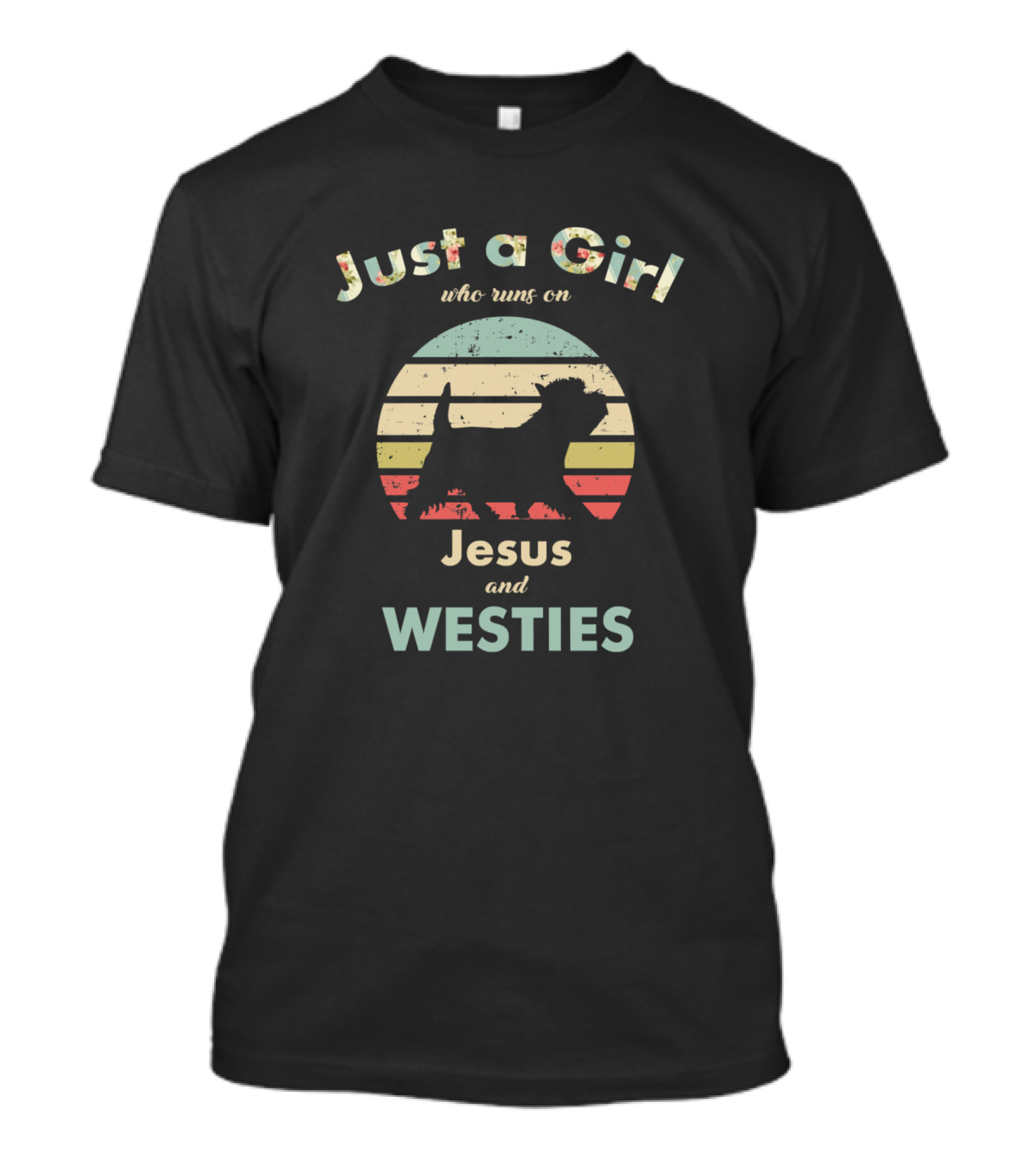Just A Girl Who Runs On Jesus And Westies T-Shirt