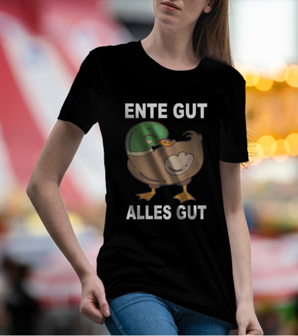 ENTE GUT ALLES GUT DUCK HOSE ANIMAL T-Shirt