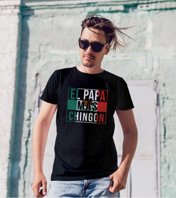 El Papa Mas Chingon Mexican Flag T-Shirt