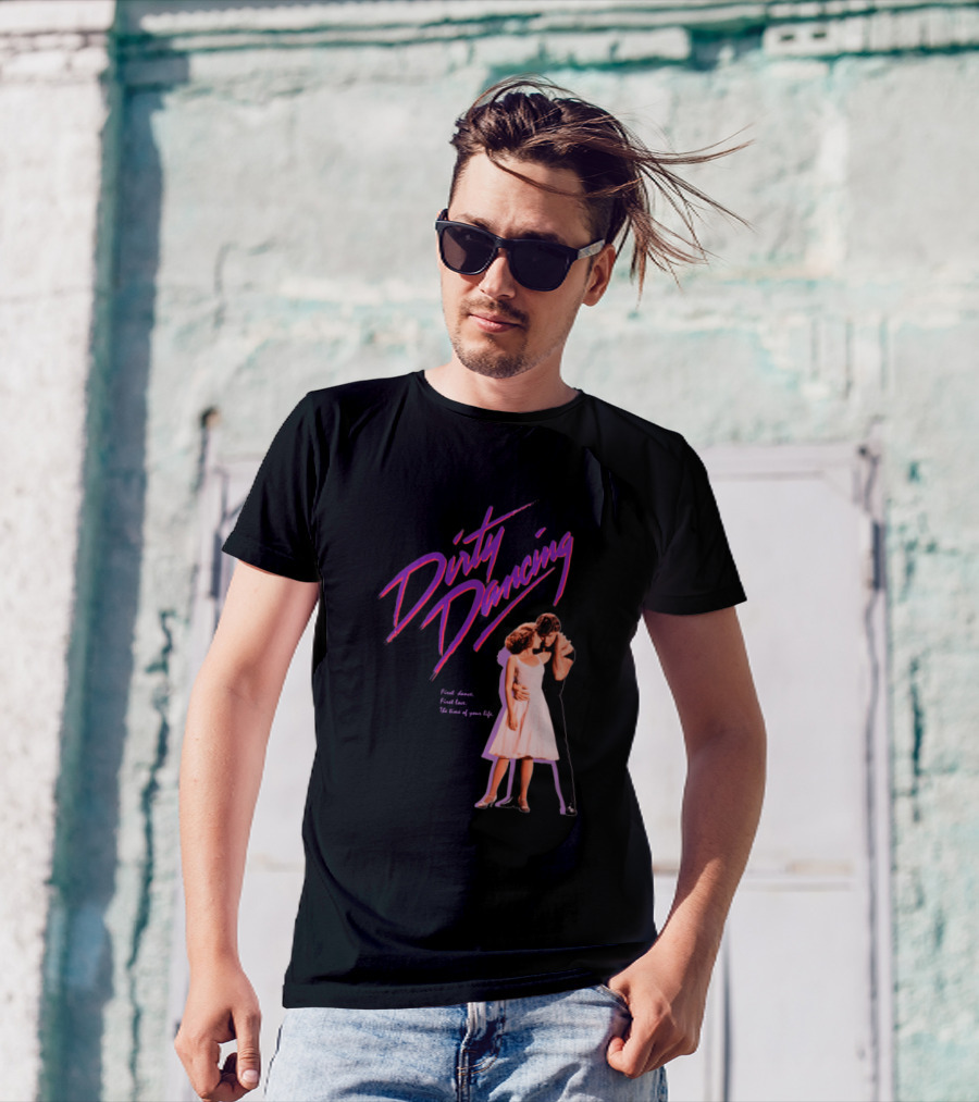 Dirty Dancing First Dance First Love The Time Of Your Life T-Shirt
