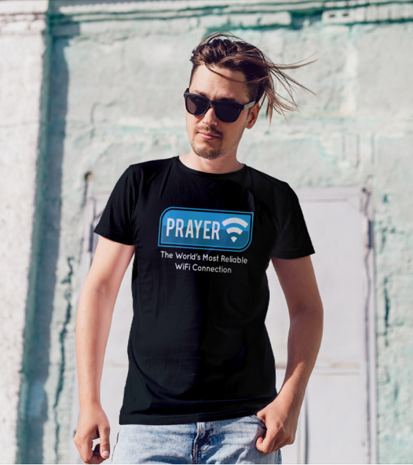 Prayer The World's Most Reliable WiFi Connection Christian Catholic Faith Pastor T-Shirt