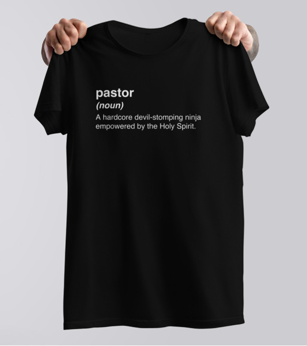 Pastor Definition Hardcore Devil-Stomping Ninja Holy Spirit T-Shirt