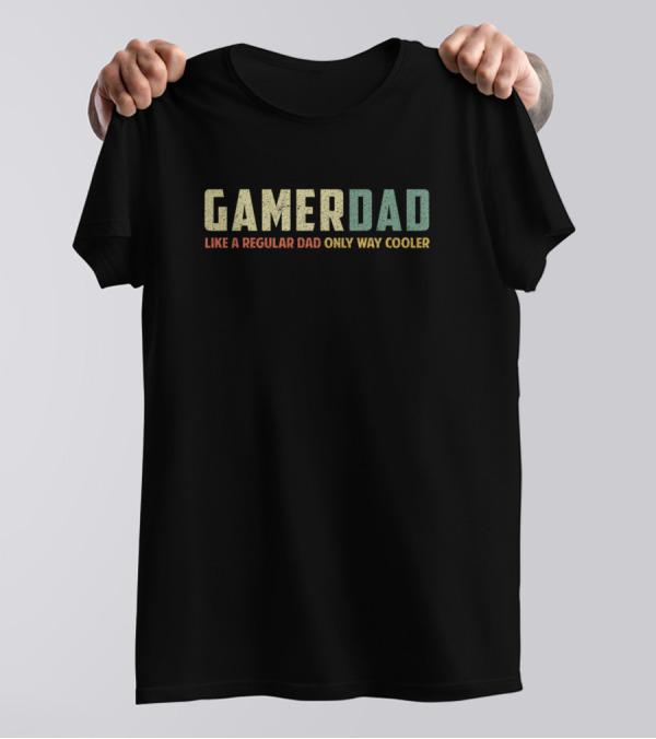 Gamer Dad Like A Regular Dad Only Way Cooler T-Shirt