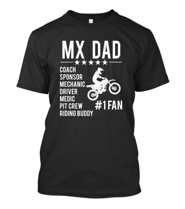 MX Dad Coach Sponsor Mechanic Driver Medic Pit Crew Riding Buddy #1 Fan T-Shirt