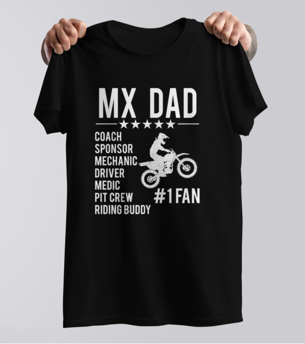 MX Dad Coach Sponsor Mechanic Driver Medic Pit Crew Riding Buddy #1 Fan T-Shirt