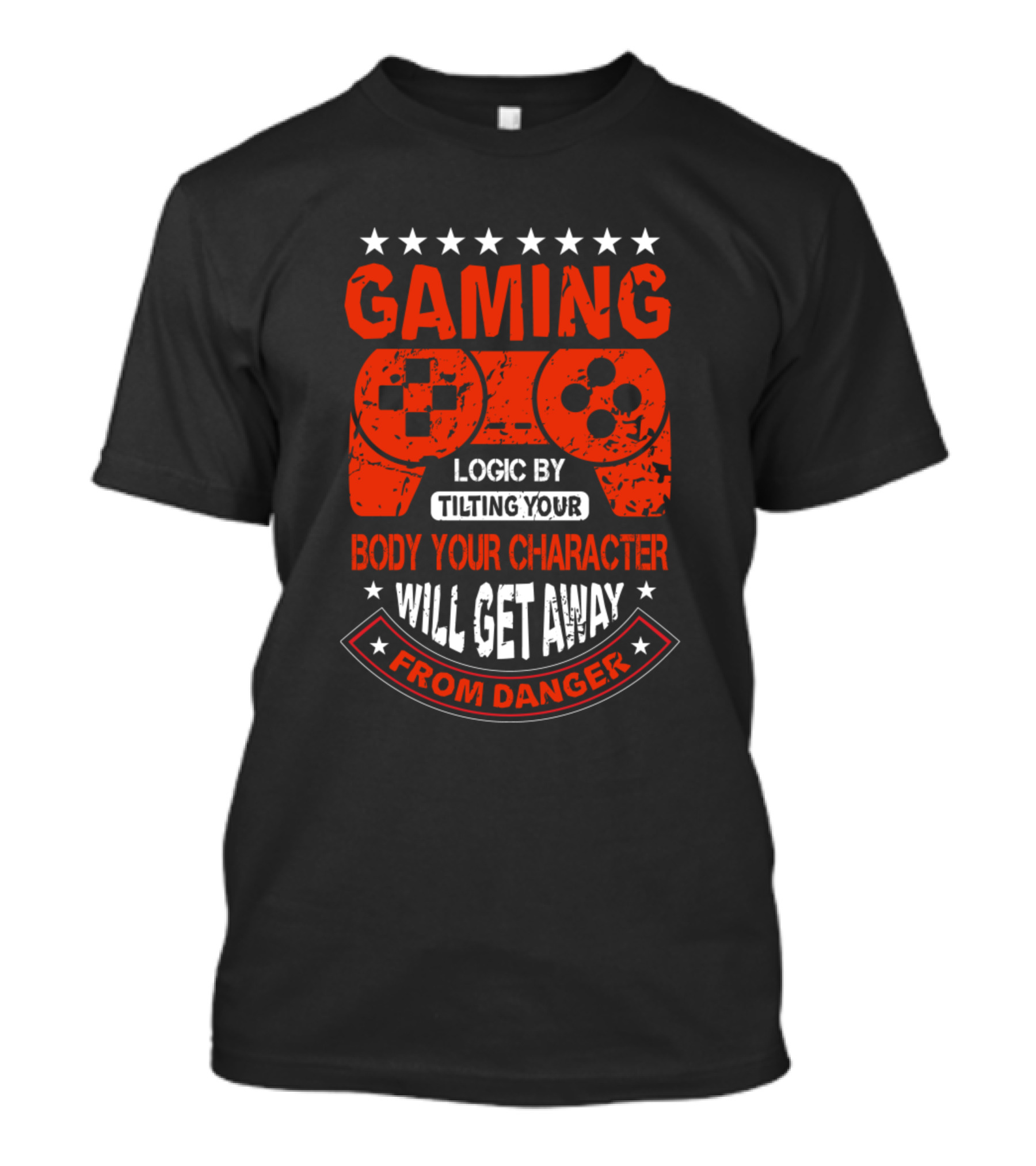 GAMING LOGIC BY TILTING YOUR BODY YOUR CHARACTER WILL GET AWAY FROM DANGER T-Shirt