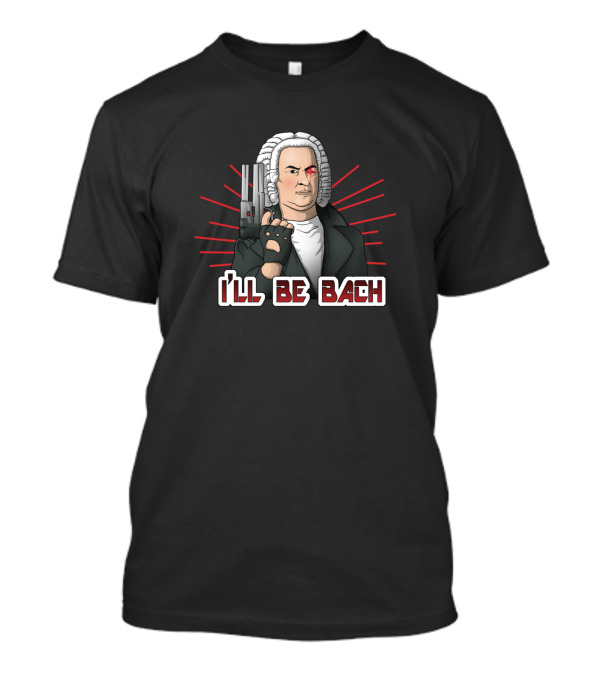 I'll Be Bach Musician Meets Robot Hero Mashup T-Shirt