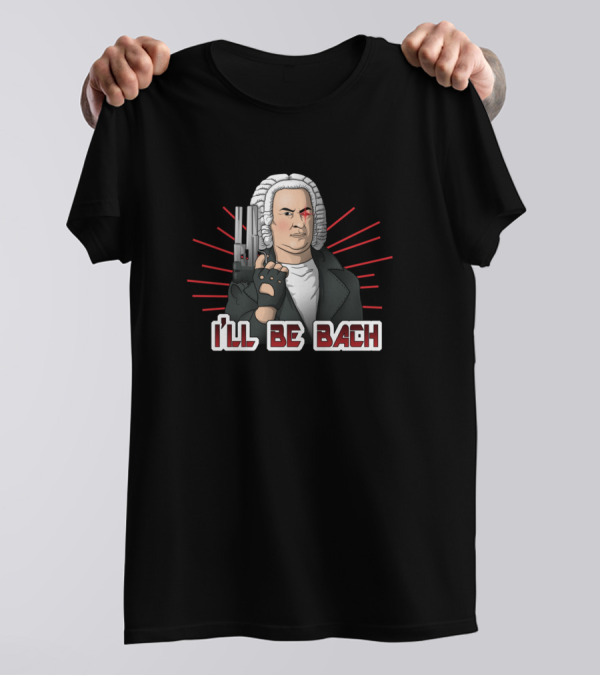 I'll Be Bach Musician Meets Robot Hero Mashup T-Shirt
