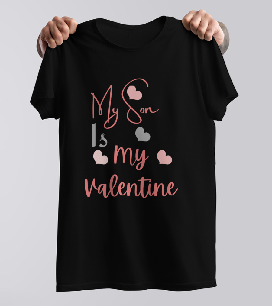 My Son Is My Valentine Hearts T-Shirt