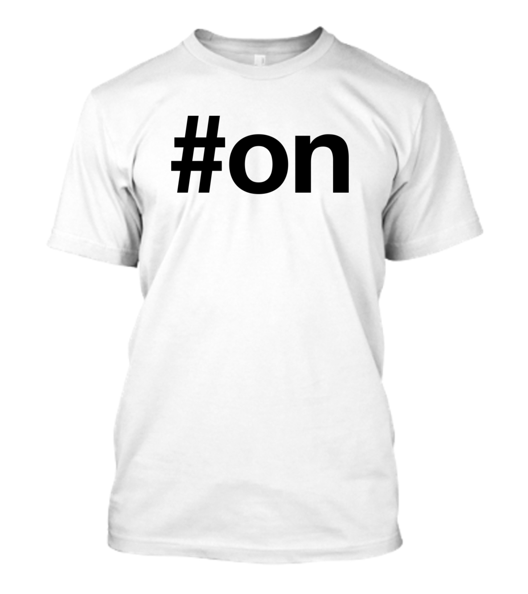 On Hashtag T-Shirt