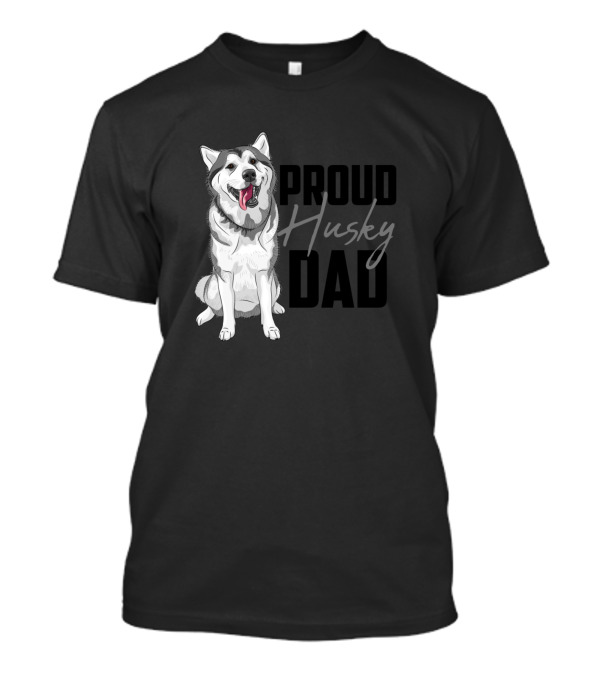 Proud Husky Dad Siberian Dog Lover Enthusiast T-Shirt