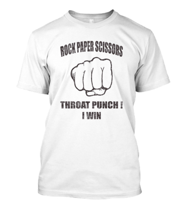 Rock Paper Scissors Throat Punch I Win T-Shirt