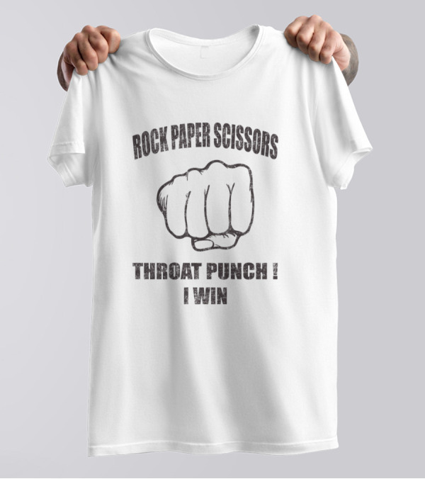 Rock Paper Scissors Throat Punch I Win T-Shirt