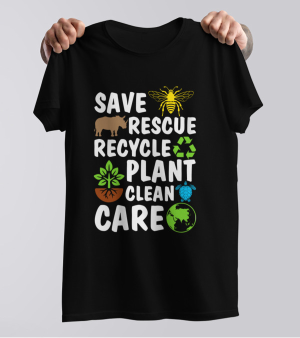 Save Bees Rescue Animals Recycle Plastic Plant Trees Clean Oceans Care Earth T-Shirt
