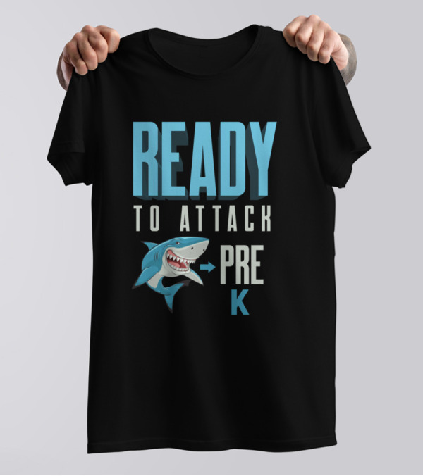 Ready To Attack Shark For Pre K Back To School T-Shirt
