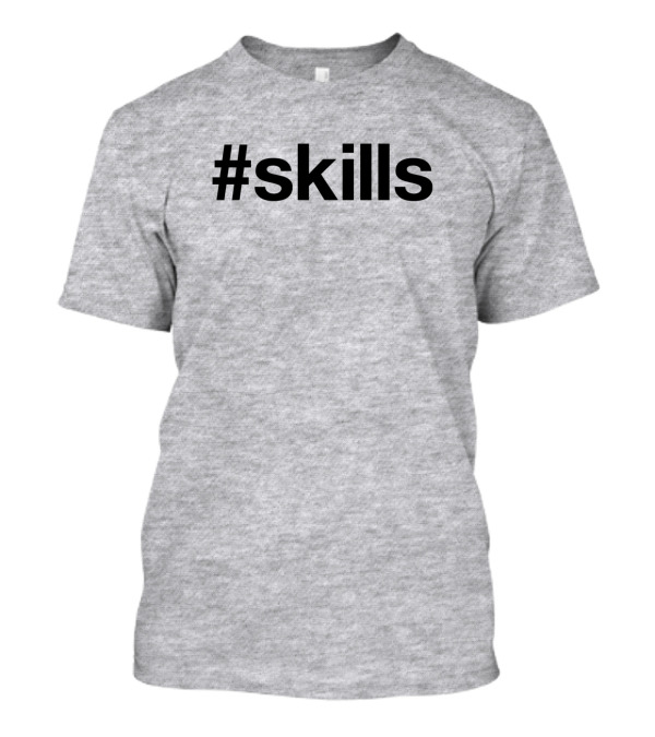 Skills Hashtag T-Shirt