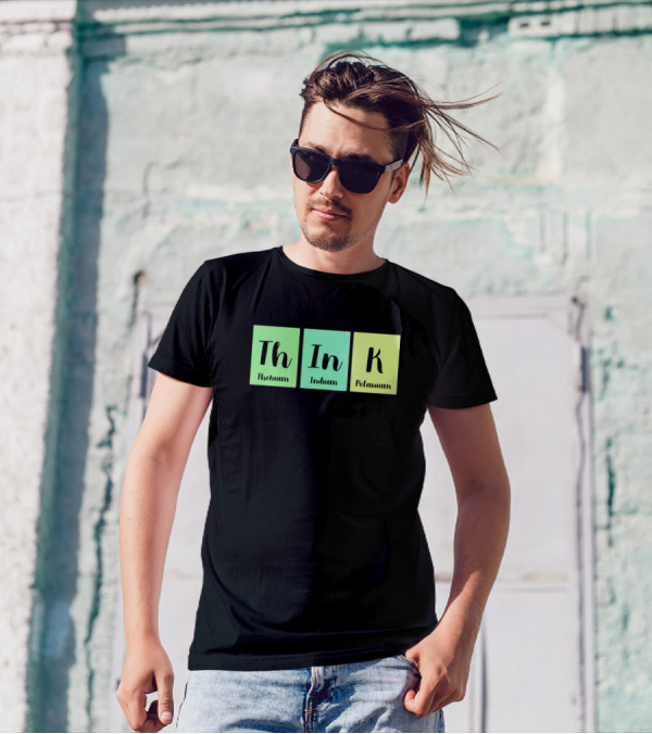 ThInK Thorium Indium Potassium Chemistry Periodic Table Science T-Shirt