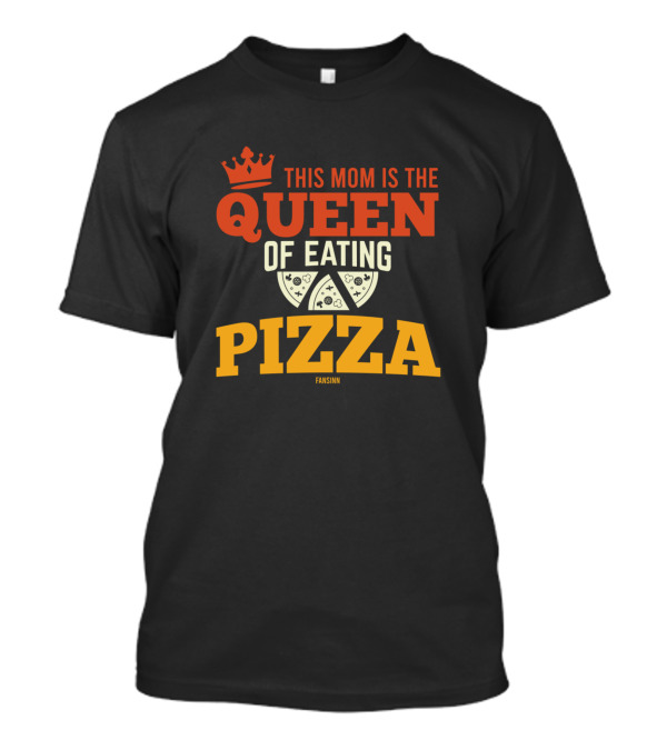 This Mom Is The Queen Of Eating Pizza With Crown And Pepperoni Icons T-Shirt